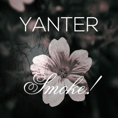 Yanter - Smoke! (Original Mix)