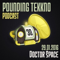 Doctor Space - Pounding Tekkno Podcast #30