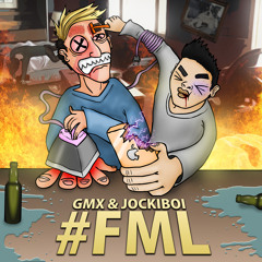 GMX & Jockiboi - #FML
