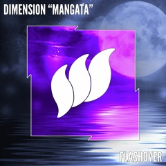 DIM3NSION - Mangata (Original Mix) [Flashover Recordings] [OUT NOW]