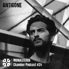 Monasterio Chamber Podcast #24 Antigone
