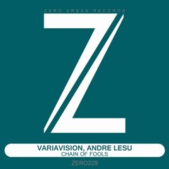 Variavision, Andre Lesu - Chain Of Fools /Out now on Zero Urban records/