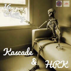 16 Chilling - Kascade & HRK