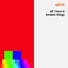All I Have Is Broken Things