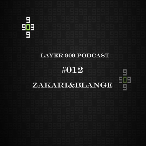 Layer 909 Podcast 012 Zakari&Blange