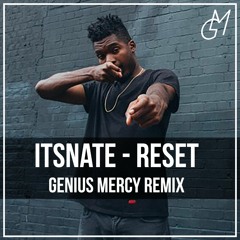 ItsNate - Reset (Genius Mercy Remix)