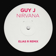 Guy J - Nirvana (Elias R Remix) [FREE DOWNLOAD]