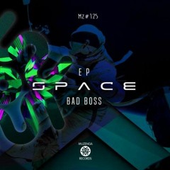 Bad Boss - Space(Evoxx Remix)OUTNOW ON BEATPORT!