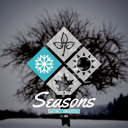 Seasons 005 *Guestmix Rowen Reecks*