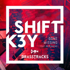 Shift K3Y - Gone Missing (Brasstracks Remix)