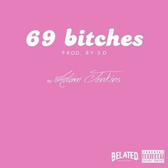 69 bitches (Prod. by 3.D)