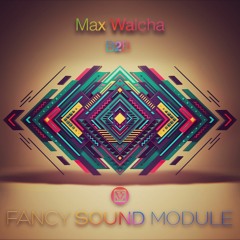 Max Walcha & Fancy Sound Module - B2B Podcast #2