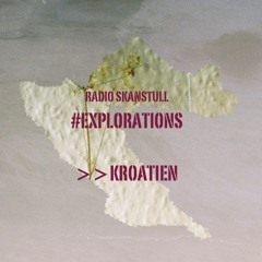 #Explorations - Croatia @Radio Skanstull, Stockholm