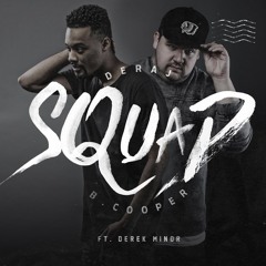 Deraj & B. Cooper - Squad ft. Derek Minor [Rapzilla.com Free Exclusive]