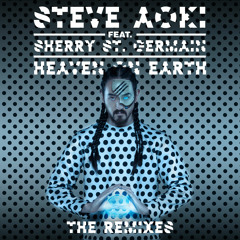 Steve Aoki - Heaven On Earth (feat. Sherry St. Germain) (Rickyxsan Remix)