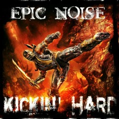 Epic Noise - Kickin' Hard (Preview)