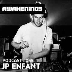 Awakenings Podcast #055 - JP Enfant