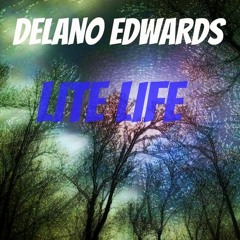 DELANO EDWARDS - LITE LIFE