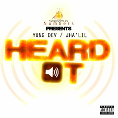Yung Dev X Jha'Lil - Heard It