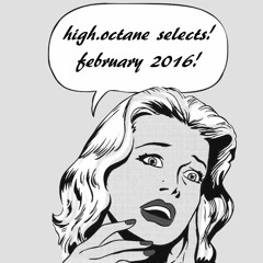high.octane Selects ◦ February 2016