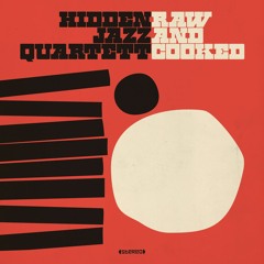album teaser - HIDDEN JAZZ QUARTETT "Raw and Cooked"