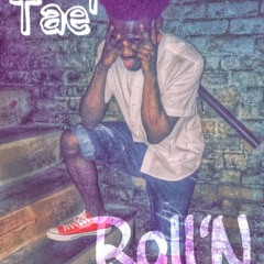 Tae - Roll'N