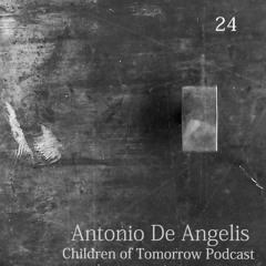 Children Of Tomorrow's Podcast 24 - Antonio De Angelis