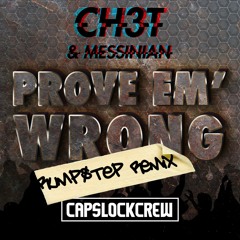 Ch3t & Messinian - Prove Em' Wrong (Rump$tep Remix)