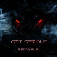 BennyFlex - Get Serious [FREE DOWNLOAD]