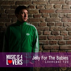 Lovecast Episode 123 - Jelly For The Babies [Musicis4Lovers.com]