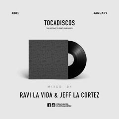 Tocadiscos Vol. 1 (January) Mixed By Ravi la Vida & Jeff la Cortez