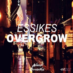 Essikes - Overgrow (Original Mix)