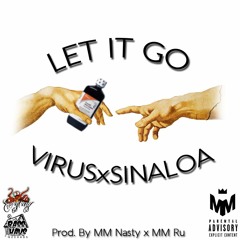 Tha Virus Feat. Yung Sinaloa - Let It Go (Prod. By MM Ru x MM Nasty)