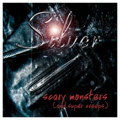 Silver - Scary Monsters (And Super Creeps)