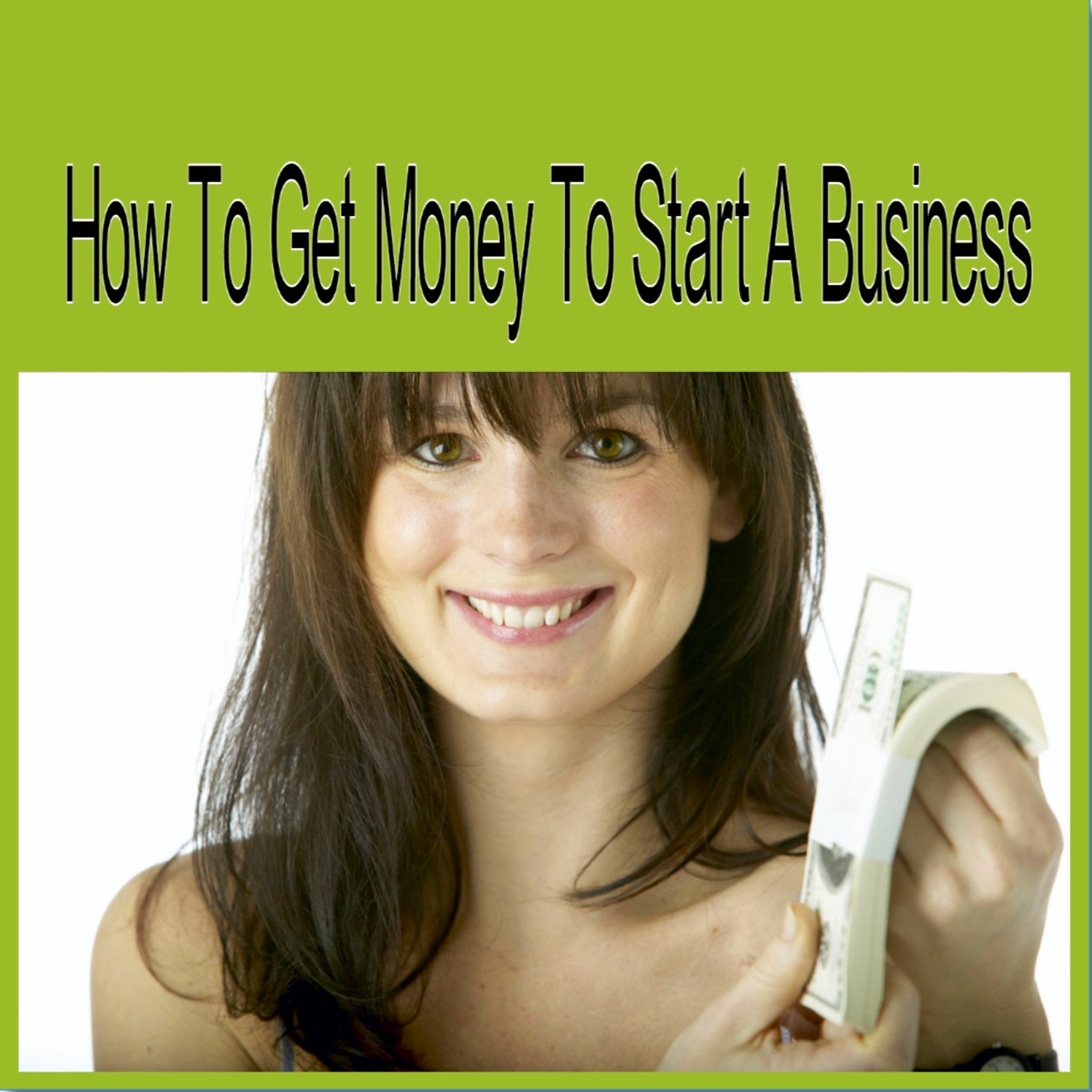 How To Get Money To Start Your Business episode artwork
