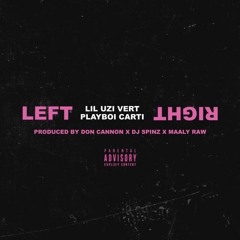 Lil Uzi Vert | "Left Right" Ft. Playboi Carti (Prod. By Don Cannon, DJ Spinz, Maaly Raw)