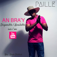 PAILLE - AN BRA'Y (Prod. by Dj Gil)