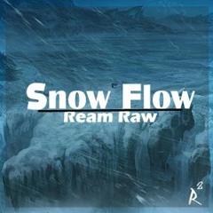 ReamRaw - Snow Flow