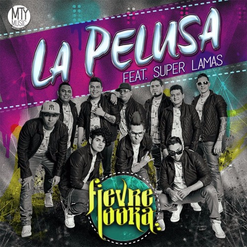 La Fievre Looka Ft. Grupo Super Lamas - La Pelusa