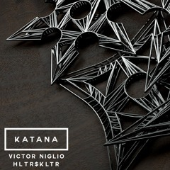 Victor Niglio & HLTR$KLTR - Katana