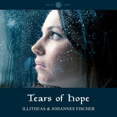 illitheas & Johannes Fischer - Tears of Hope (Original Mix) [Abora Skies]