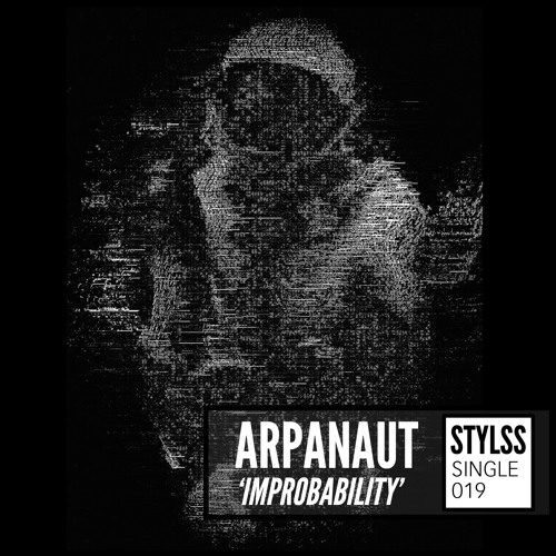 STYLSS Single 019: Arpanaut - improbability