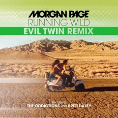 Morgan Page - Running Wild Feat. The Oddictions & Britt Daley (EVIL TWIN Remix)