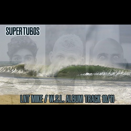 Lnt Mike - Supertubos