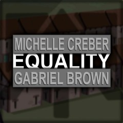 Michelle Creber - Equality (feat. Black Gryph0n)