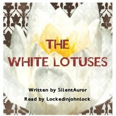 The White Lotuses by SilentAura Part 2