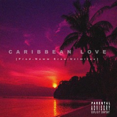 Seaside Wavy x Militia T - Caribbean Love (Prod. Neww Eraa/Uzimitsu)