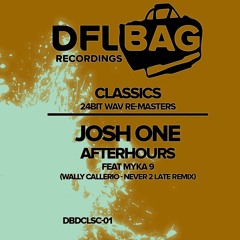 Josh One Afterhours Feat Myka 9 (Wally Callerio Never 2 Late Remix) - FREE DOWNLOAD 24 BIT WAV