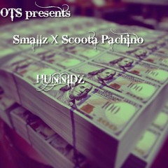 smallz ft scoota pachino hunnidz