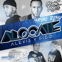 Alexis & Fido - Alocate (Minost Project Mambo Remix)
